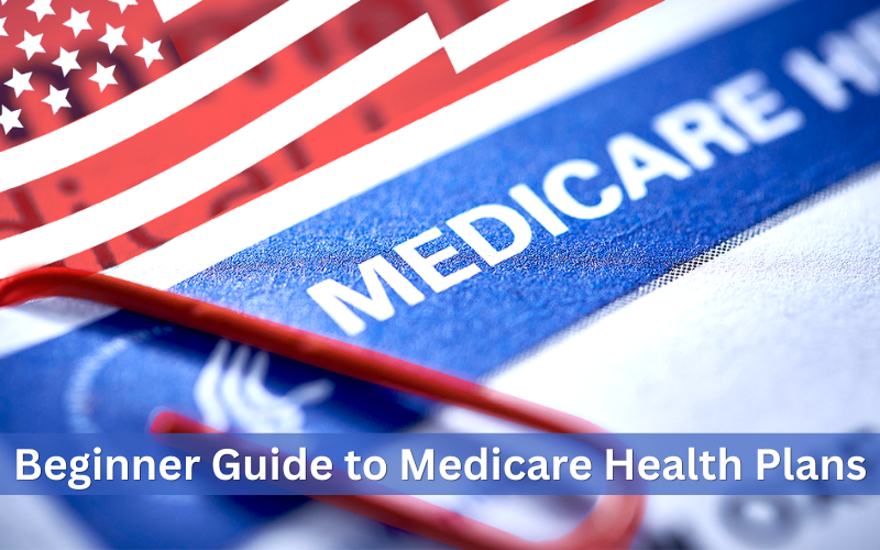 Confused About Medicare Health Plans? This Guide Makes It Easy